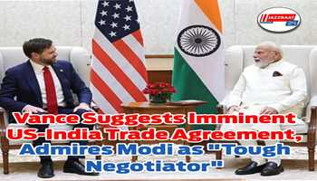 Vance Suggests Imminent US-India Trade Agreement, Admires Modi as "Tough Negotiator"