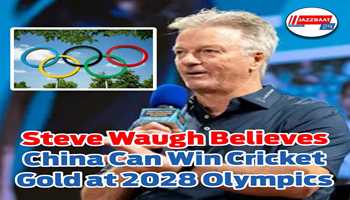 Steve Waugh Believes China Can Win Cricket Gold at 2028 Olympics