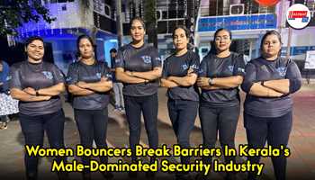 Women bouncers break barriers in Kerala’s male-dominated security industry.