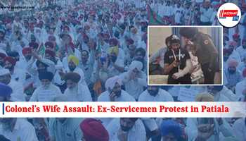 Colonel’s Wife Assault: Ex-Servicemen Protest in Patiala
