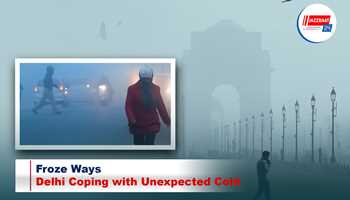 Froze Ways: Delhi Coping with Unexpected Cold

