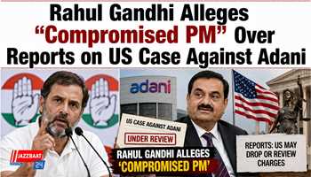 Rahul Gandhi Alleges “Compromised PM” Over Reports on US Case Against Adani
