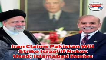 Iran Claims Pakistan Will Strike Israel if Nukes Used; Islamabad Denies
