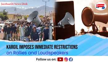Kargil Imposes Immediate Restrictions on Rallies and Loudspeakers
