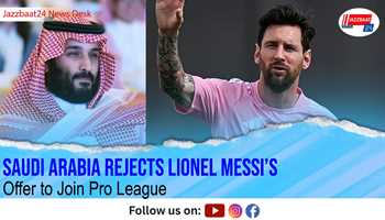Saudi Arabia Rejects Lionel Messi’s Offer to Join Pro League
