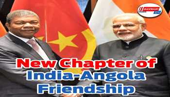 New Chapter of India-Angola Friendship