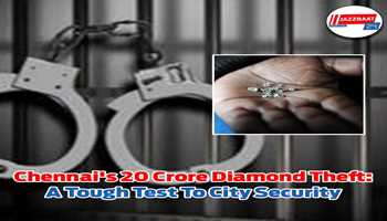 Chennai's 20-crore diamond theft: A tough test to city security