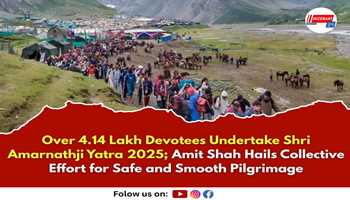 Over 4.14 Lakh Devotees Undertake Shri Amarnathji Yatra 2025; Amit Shah Hails Collective Effort for Safe and Smooth Pilgrimage