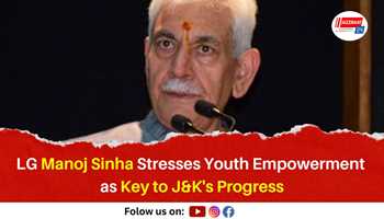 LG Manoj Sinha Stresses Youth Empowerment as Key to J&K’s Progress