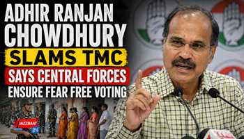 Adhir Ranjan Chowdhury slams TMC says central forces ensure fear free voting
