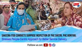 Sakeena Itoo Conducts Surprise Inspection of PHC Sheeri, PHC Boniyar; Stresses People-Centric Approach for Better Service Delivery
