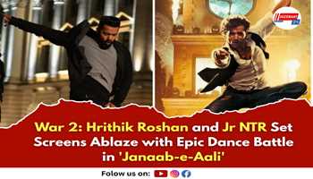 War 2: Hrithik Roshan and Jr NTR Set Screens Ablaze with Epic Dance Battle in 'Janaab-e-Aali'

