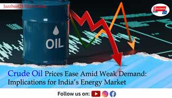 Crude Oil Prices Ease Amid Weak Demand: Implications for India’s Energy Market

