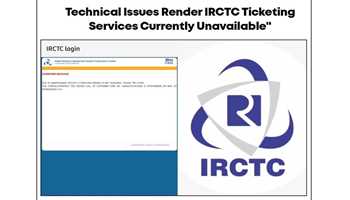 TECHNICAL ISSUES RENDER IRCTC TICKETING SERVICES CURRENTLY UNAVAILABLE
