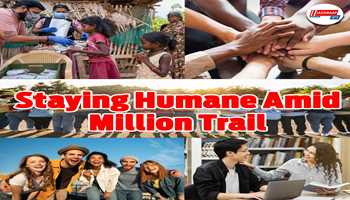 STAYING HUMANE AMID MILLION TRAIL