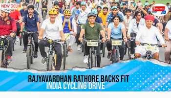 Rajyavardhan Rathore Backs Fit India Cycling Drive
