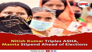 Nitish Kumar Triples ASHA, Mamta Stipend Ahead of Elections