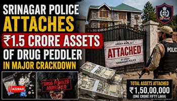 Srinagar Police Attaches ₹1.5 Crore Assets of Drug Peddler in Major Crackdown

