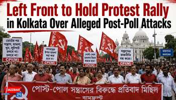 Left Front to Hold Protest Rally in Kolkata Over Alleged Post-Poll Attacks

