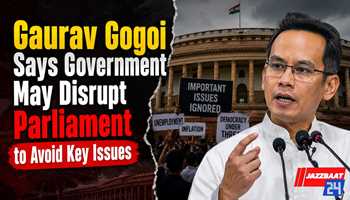 Gaurav Gogoi Says Government May Disrupt Parliament to Avoid Key Issues