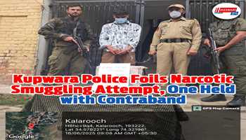 Kupwara Police Foils Narcotic Smuggling Attempt, One Held with Contraband