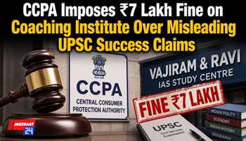 CCPA Imposes ₹7 Lakh Fine on Coaching Institute Over Misleading UPSC Success Claims