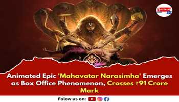 Animated Epic 'Mahavatar Narasimha' Emerges as Box Office Phenomenon, Crosses ₹91 Crore Mark