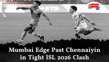 Mumbai Edge Past Chennaiyin in Tight ISL 2026 Clash
