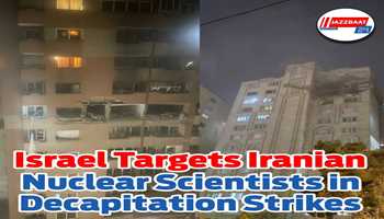 Israel Targets Iranian Nuclear Scientists in Decapitation Strikes