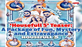 ‘Housefull 5’ Teaser: A package of fun, mystery and extravagance