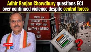 Adhir Ranjan Chowdhury questions ECI over continued violence despite central forces

