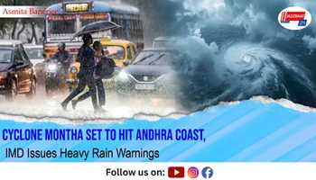 Cyclone Montha Set to Hit Andhra Coast, IMD Issues Heavy Rain Warnings