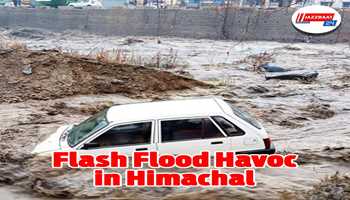 Flash Flood Havoc in Himachal