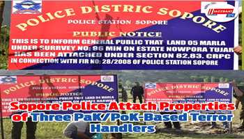 Sopore Police Attach Properties of Three PaK/PoK-Based Terror Handlers