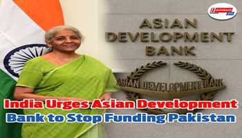 India Urges Asian Development Bank to Stop Funding Pakistan