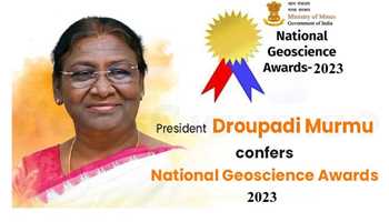 President of India to Confer National Geoscience Awards-2023 Tomorrow