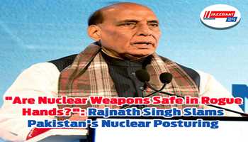 "Are Nuclear Weapons Safe in Rogue Hands?" – Rajnath Singh Slams Pakistan's Nuclear Posturing

