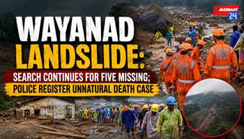 Wayanad Landslide: Search Continues for Five Missing; Police Register Unnatural Death Case