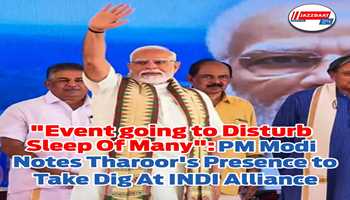 "Event going to disturb sleep of many": PM Modi notes Tharoor's presence to take dig at INDI alliance