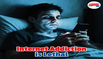 Internet Addiction is Lethal 