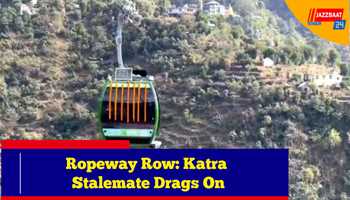 Ropeway Row: Katra Stalemate Drags On

