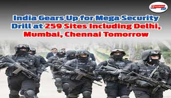 India Gears Up for Mega Security Drill at 259 Sites Including Delhi, Mumbai, Chennai Tomorrow