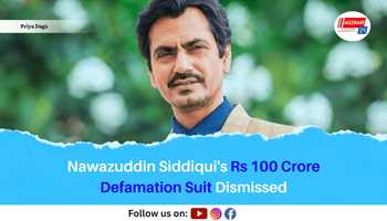 Nawazuddin Siddiqui's Rs 100 Crore Defamation Suit Dismissed