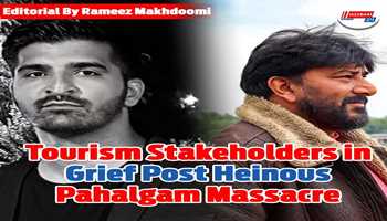 Tourism Stakeholders in Grief Post Heinous Pahalgam Massacre
