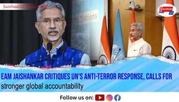 EAM Jaishankar critiques UN's anti-terror response, calls for stronger global accountability
