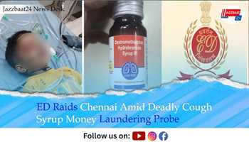 ED Raids Chennai Amid Deadly Cough Syrup Money Laundering Probe
