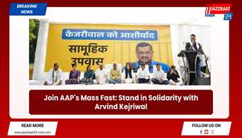 "Join AAP's Mass Fast: Stand in Solidarity with Arvind Kejriwal"
