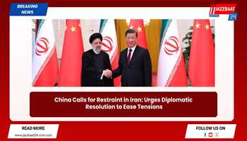 China Calls for Restraint in Iran: Urges Diplomatic Resolution to Ease Tensions

