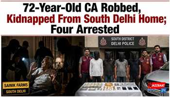 72-Year-Old CA Robbed, Kidnapped From South Delhi Home; Four Arrested
