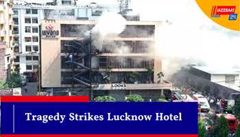 Tragedy Strikes Lucknow Hotel  
